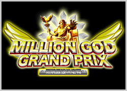 MILLION GOD GRAND  PRIX